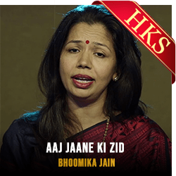 Aaj Jaane Ki Zid (High Quality) - MP3 + VIDEO