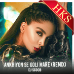 Ankhiyon Se Goli Mare (Remix) - MP3