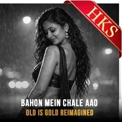  Bahon Mein Chale Aao (Reimagined) MP3 Karaoke