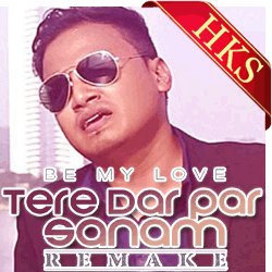  Tere Dar Par Sanam (Be My Love) Video Karaoke with Lyrics