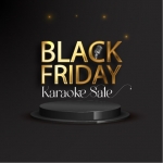 Black Friday Store wide Karaoke Sale