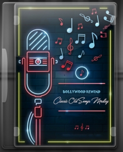 Bollywood Rewind Classic Old Songs Medley (Rearranged) - MP3