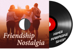 Friendship Nostalgia (Part 1) - MP3 + VIDEO