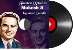 Timeless Melodies: Mukesh Ji Karaoke Bundle - MP3