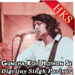 Guncha Koi | Hothon Se Chhu Lo Tum (Unplugged) - MP3 + VIDEO