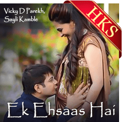 Ek Ehsaas Hai - MP3 + VIDEO