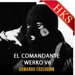 El Comandante Werko V6 (High Quality) - MP3