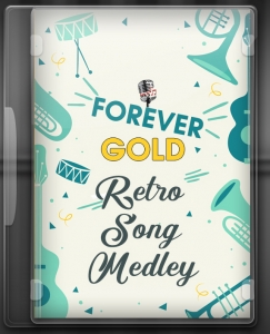 Forever Gold Retro Songs Medley (Rearranged) - MP3