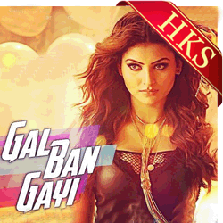 Gal Ban Gayi (With Female Vocals) - MP3 + VIDEO