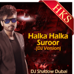 Halka Halka Suroor (DJ Version) - MP3