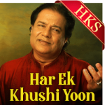 Har Ek Khushi Yoon (Ghazal) - MP3