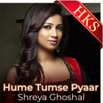 Humein Tumse Pyaar (Shreya Ghoshal) - MP3