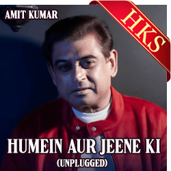 Humein Aur Jeene Ki (Unplugged) - MP3 + VIDEO