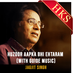 Huzoor Aapka Bhi Ehtaram 
(With Guide Music) - MP3