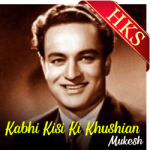 Kabhi Kisi Ki Khushian - MP3