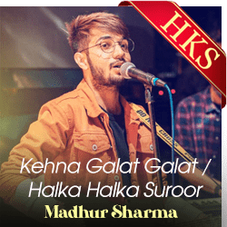  Kehna Galat Galat x Halka Halka Suroor MP3 Karaoke