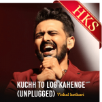 Kuchh To Log Kahenge - MP3 + VIDEO