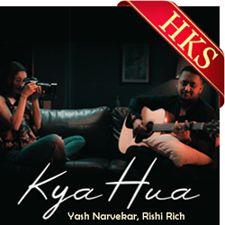 Kya Hua - MP3 + VIDEO