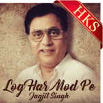 Log Har Mod Pe(Ghazal) - MP3