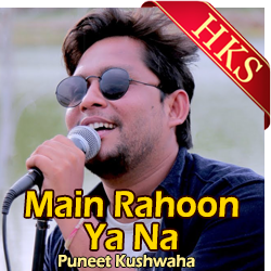  Main Rahoon Ya Na (Unplugged) MP3 Karaoke