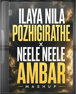  Ilaya Nila Pozhigirathe X Neele Neele Ambar Mashup (High Quality) MP3 Karaoke