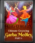 Ultimate Grooving Garba Medley(Part 1) - MP3 + VIDEO