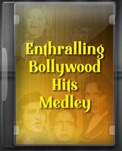 Enthralling Bollywood Hits Medley - MP3 + VIDEO