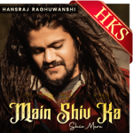 Main Shiv Ka Shiv Mere - MP3 + VIDEO