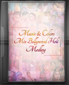 Music & Colors Mix Bollywood Holi Medley - MP3