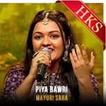 Piya Bawri (High Qulaity) - MP3
