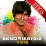 Rang Barse Vs Balam Pichkari (Remix) (Without Chorus) - MP3