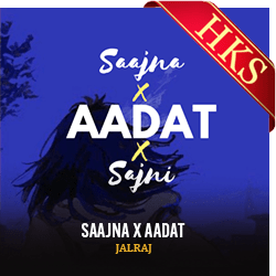  Saajna x Aadat (Rendition) MP3 Karaoke