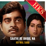 Saathi Re Bhool Na (High Quality) - MP3