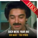 Sach Mere Yaar Hai (Without Chorus) - MP3 + VIDEO