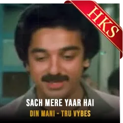 Sach Mere Yaar Hai (Without Chorus) Video Karaoke with Lyrics