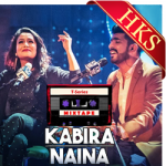 Kabira | Naina - MP3 + VIDEO
