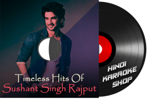 Timeless Hits Of Sushant Singh Rajput - MP3 + VIDEO