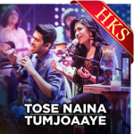 Tose Naina |Tum Jo Aaye - MP3