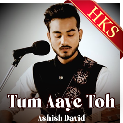  Tum Aaye Toh (Aur Kya) (Reprise) MP3 Karaoke