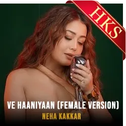  Ve Haaniyaan (Female Version) Video Karaoke with Lyrics