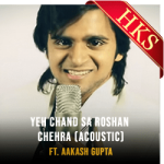 Yeh Chand Sa Roshan Chehra (Acoustic) - MP3