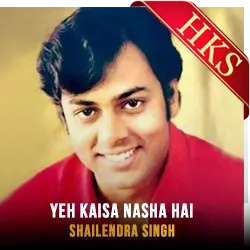  Yeh Kaisa Nasha Hai Video Karaoke with Lyrics