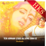 Yehi Armaan Lekar Aaj Apne Ghar Se - MP3
