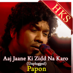 Aaj Jaane Ki Zidd Na Karo (Papon Version) - MP3 + VIDEO