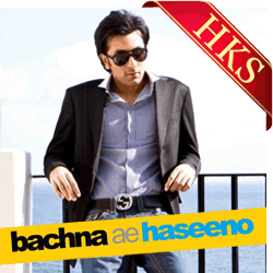 Bachna Ae Haseeno (New) - MP3