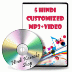 5 Hindi Customized Karaoke MP3 + VIDEO
