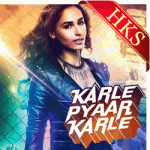 Karle Pyaar Karle (With Female Vocals) - MP3