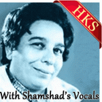 Teri Mehfil Mein Kismat Aazma Kar (With Shamshad Ji's Vocals) - MP3