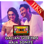 Gallan Goriyaan | Aaja Soniye - MP3 + VIDEO