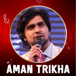 Aman Trikha Karaoke